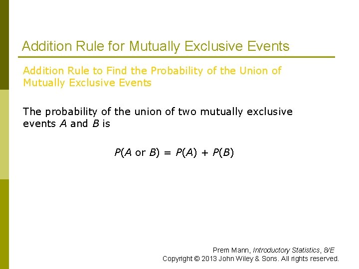 Addition Rule for Mutually Exclusive Events Addition Rule to Find the Probability of the