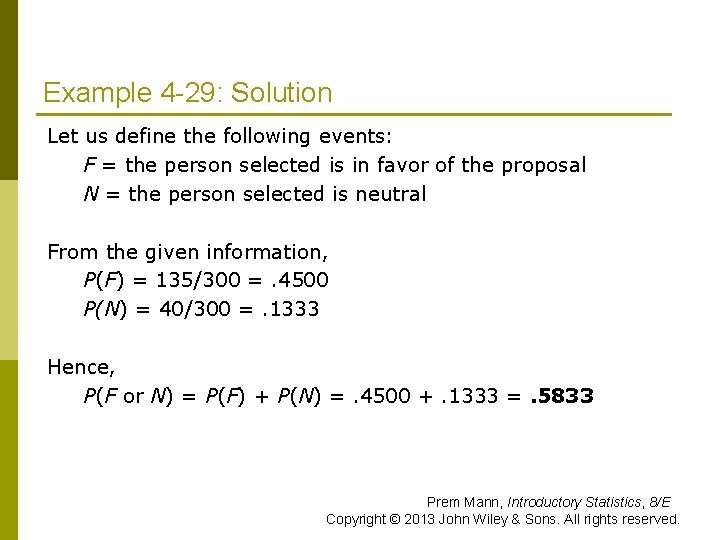 Example 4 -29: Solution Let us define the following events: F = the person