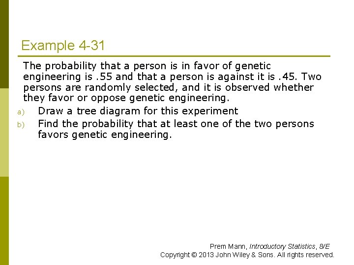 Example 4 -31 The probability that a person is in favor of genetic engineering