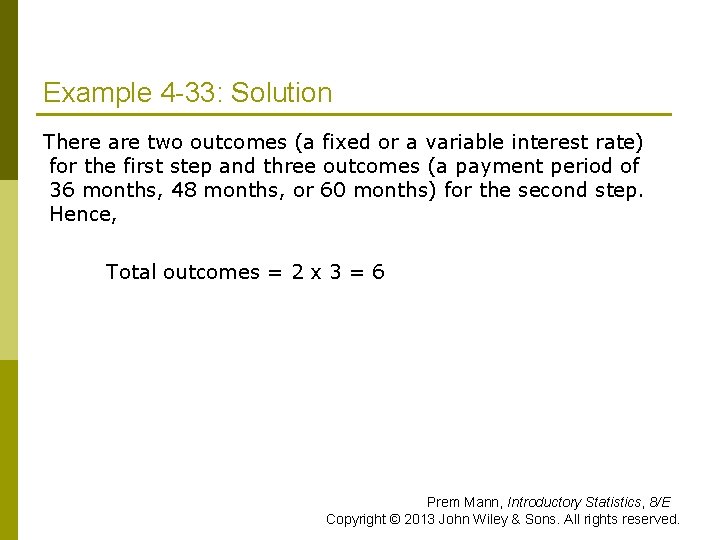 Example 4 -33: Solution There are two outcomes (a fixed or a variable interest