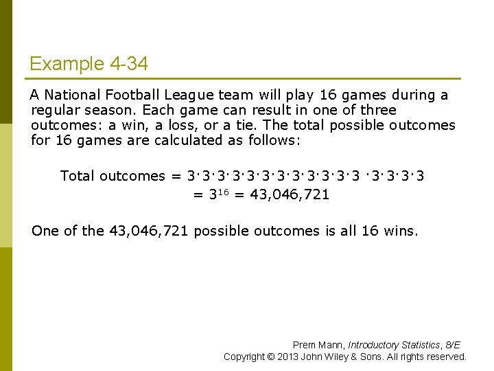 Example 4 -34 A National Football League team will play 16 games during a