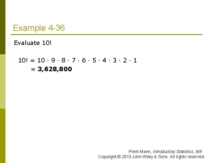 Example 4 -36 Evaluate 10! = 10 · 9 · 8 · 7 ·