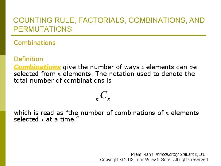 COUNTING RULE, FACTORIALS, COMBINATIONS, AND PERMUTATIONS Combinations Definition Combinations give the number of ways