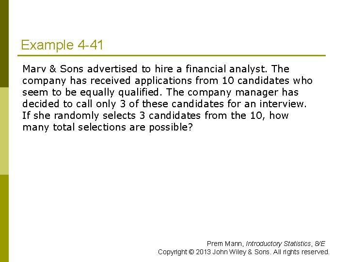 Example 4 -41 Marv & Sons advertised to hire a financial analyst. The company