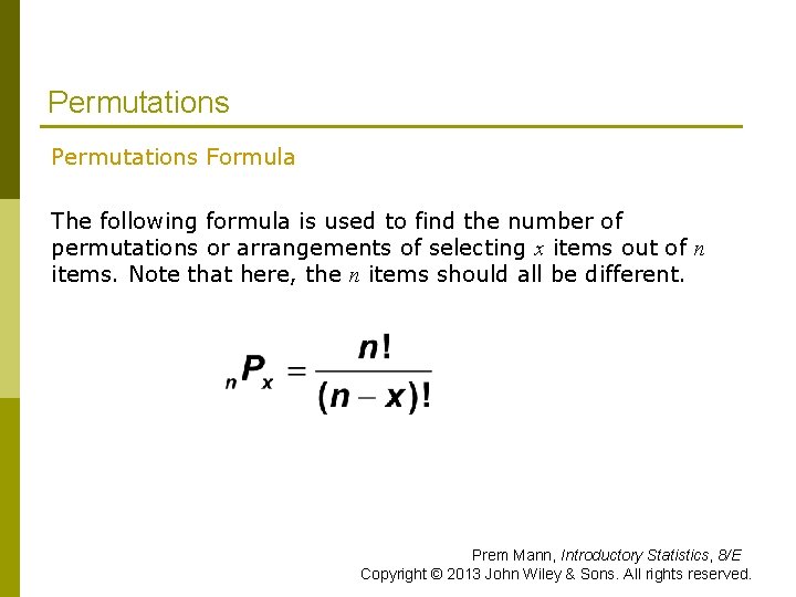 Permutations Formula The following formula is used to find the number of permutations or