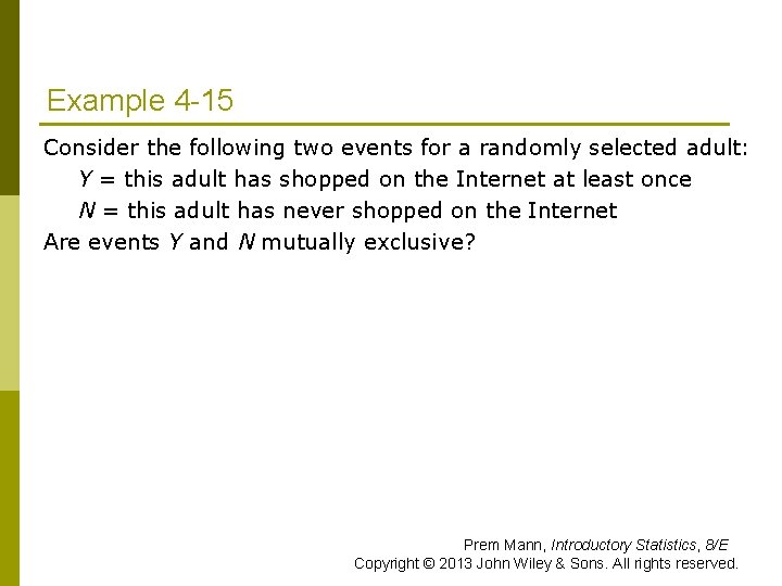 Example 4 -15 Consider the following two events for a randomly selected adult: Y