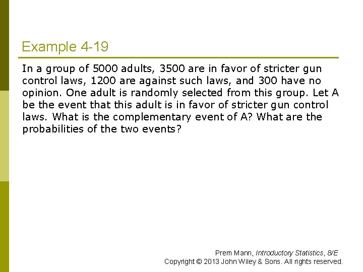 Example 4 -19 In a group of 5000 adults, 3500 are in favor of