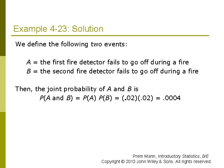 Example 4 -23: Solution We define the following two events: A = the first