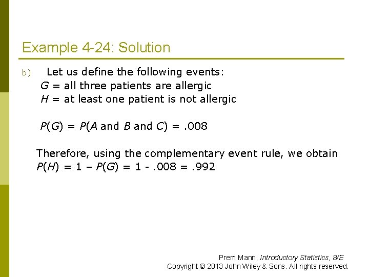 Example 4 -24: Solution b) Let us define the following events: G = all