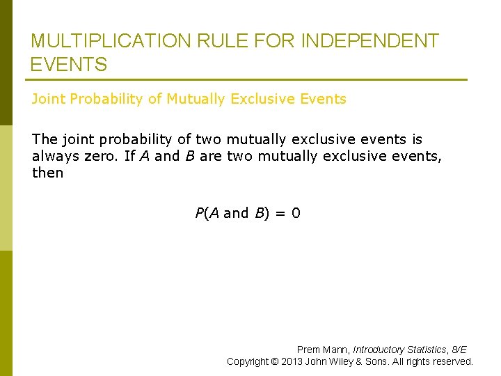 MULTIPLICATION RULE FOR INDEPENDENT EVENTS Joint Probability of Mutually Exclusive Events The joint probability
