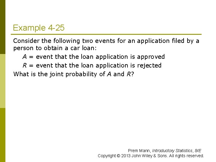 Example 4 -25 Consider the following two events for an application filed by a