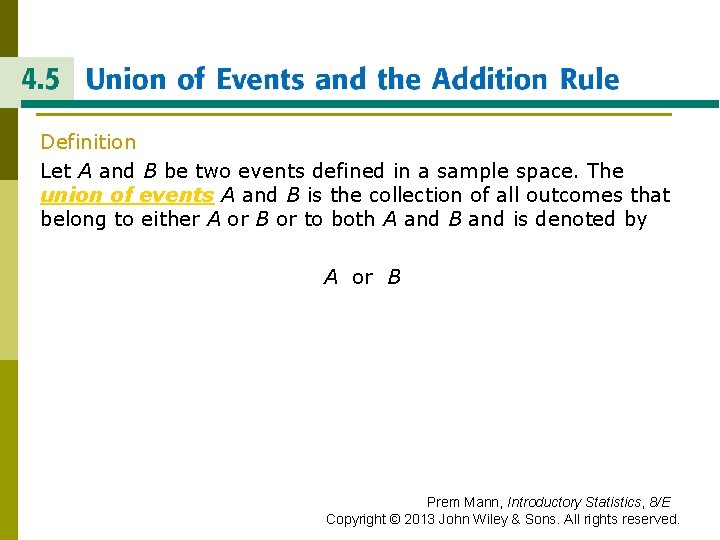 UNION OF EVENTS AND THE ADDITION RULE Definition Let A and B be two