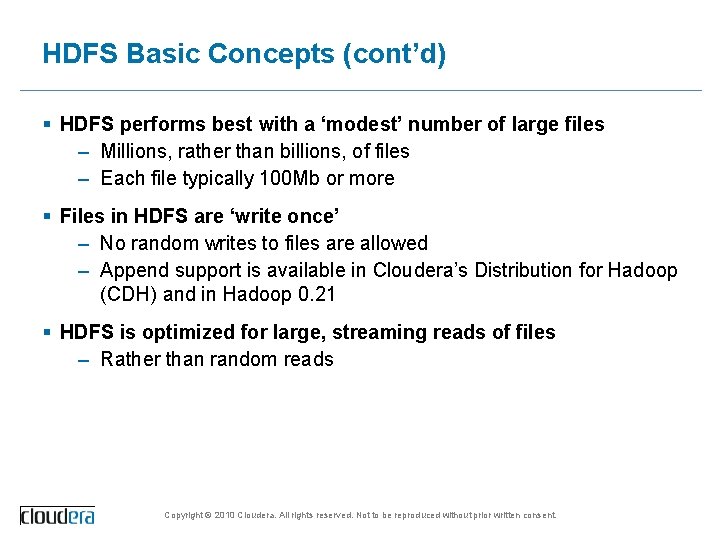 HDFS Basic Concepts (cont’d) § HDFS performs best with a ‘modest’ number of large