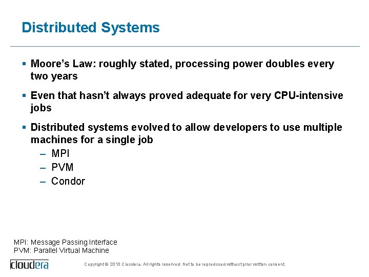 Distributed Systems § Moore’s Law: roughly stated, processing power doubles every two years §
