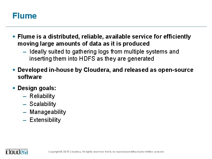 Flume § Flume is a distributed, reliable, available service for efficiently moving large amounts