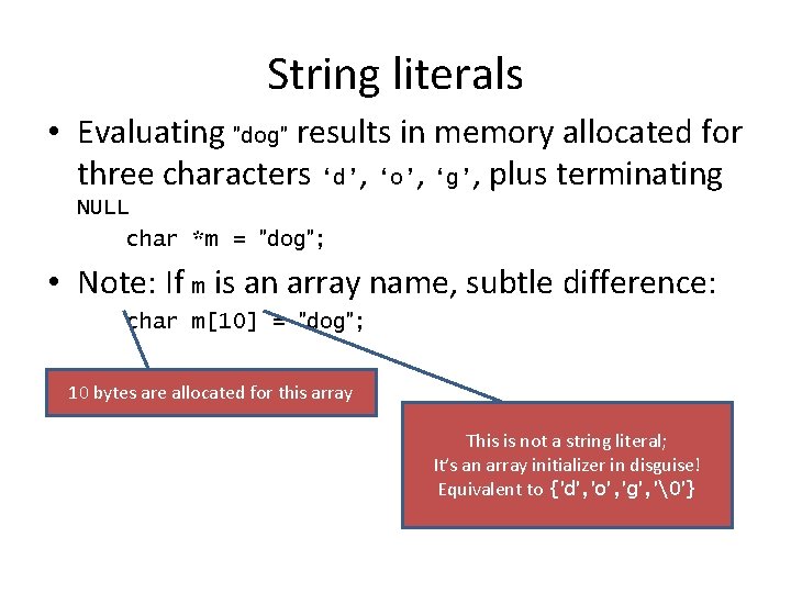String literals • Evaluating ″dog″ results in memory allocated for three characters ‘d’, ‘o’,