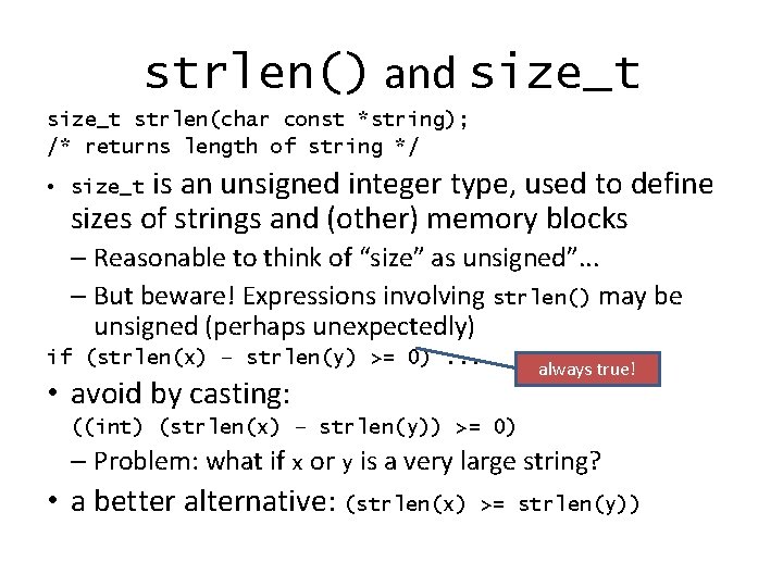strlen() and size_t strlen(char const *string); /* returns length of string */ is an