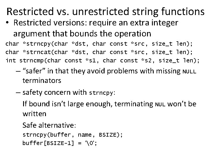 Restricted vs. unrestricted string functions • Restricted versions: require an extra integer argument that