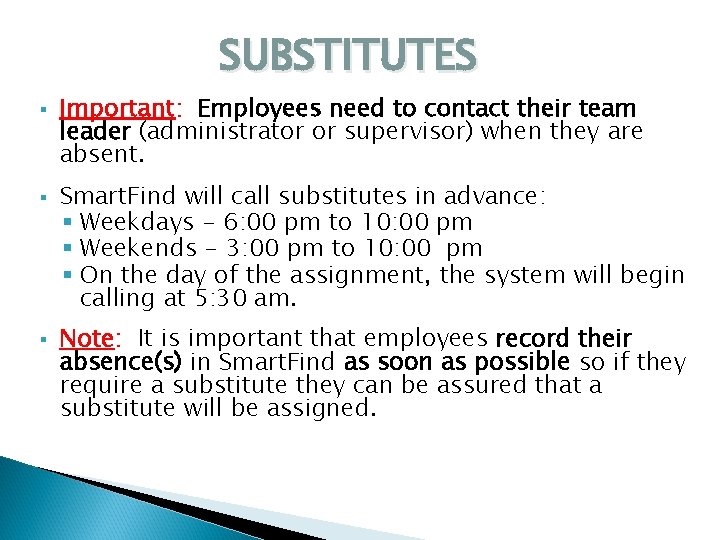 SUBSTITUTES § § § Important: Employees need to contact their team leader (administrator or