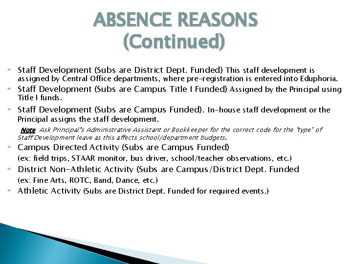 ABSENCE REASONS (Continued) Staff Development (Subs are District Dept. Funded) This staff development is