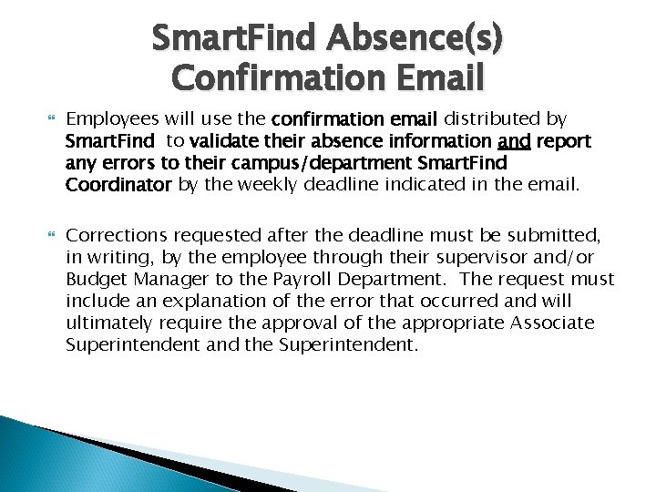 Smart. Find Absence(s) Confirmation Email Employees will use the confirmation email distributed by Smart.