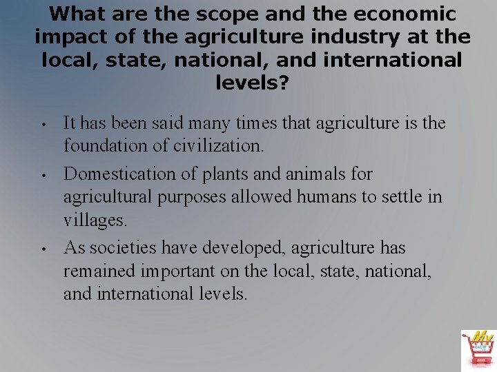 What are the scope and the economic impact of the agriculture industry at the