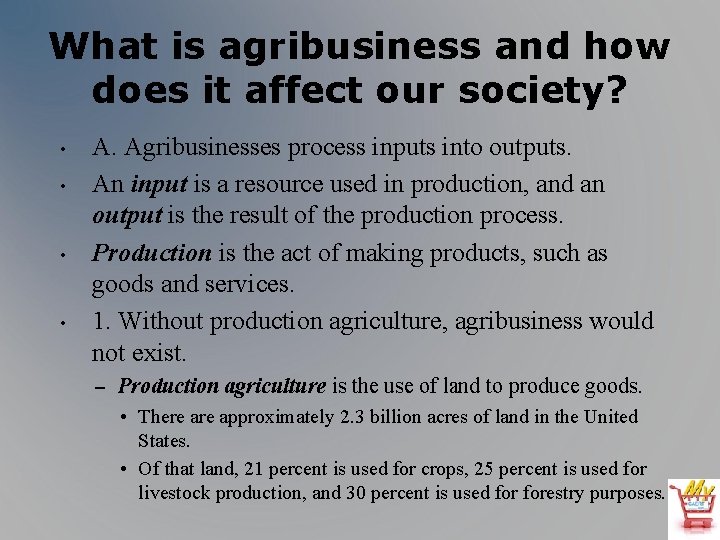 What is agribusiness and how does it affect our society? • • A. Agribusinesses