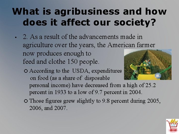 What is agribusiness and how does it affect our society? • 2. As a