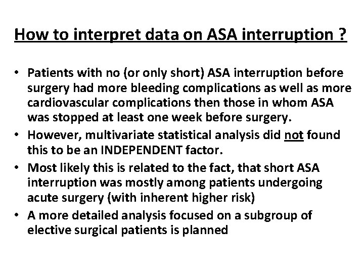 How to interpret data on ASA interruption ? • Patients with no (or only