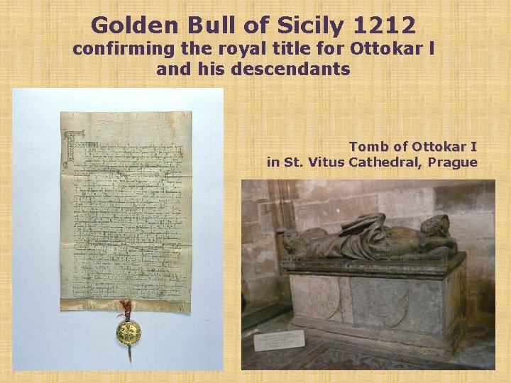 Golden Bull of Sicily 1212 confirming the royal title for Ottokar l and his