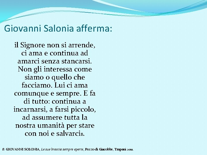 Giovanni Salonia afferma: il Signore non si arrende, ci ama e continua ad amarci