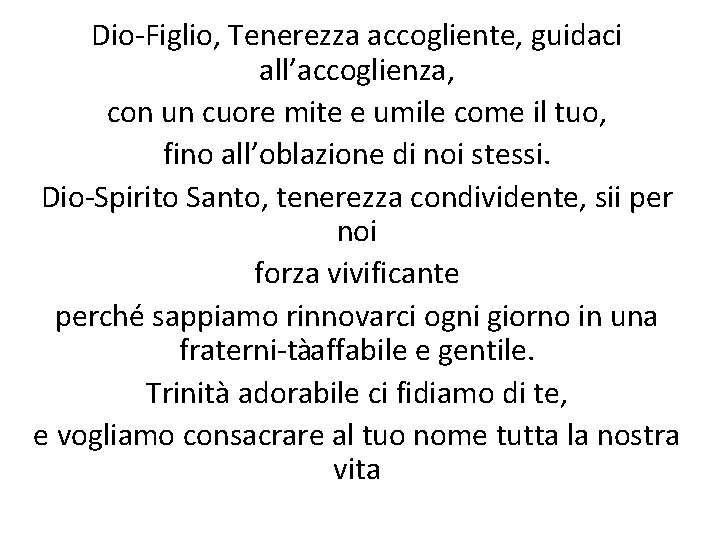 Dio Figlio, Tenerezza accogliente, guidaci all’accoglienza, con un cuore mite e umile come il