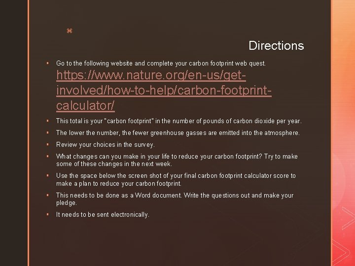 z Directions § Go to the following website and complete your carbon footprint web