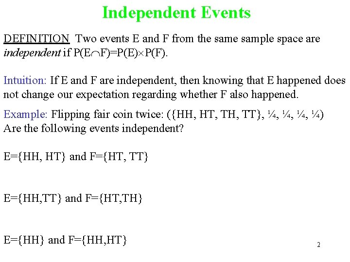 Independent Events DEFINITION Two events E and F from the sample space are independent