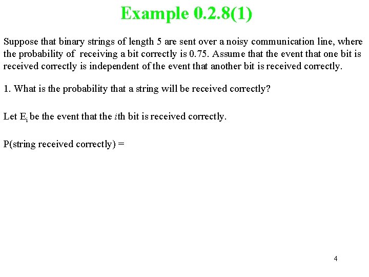 Example 0. 2. 8(1) Suppose that binary strings of length 5 are sent over