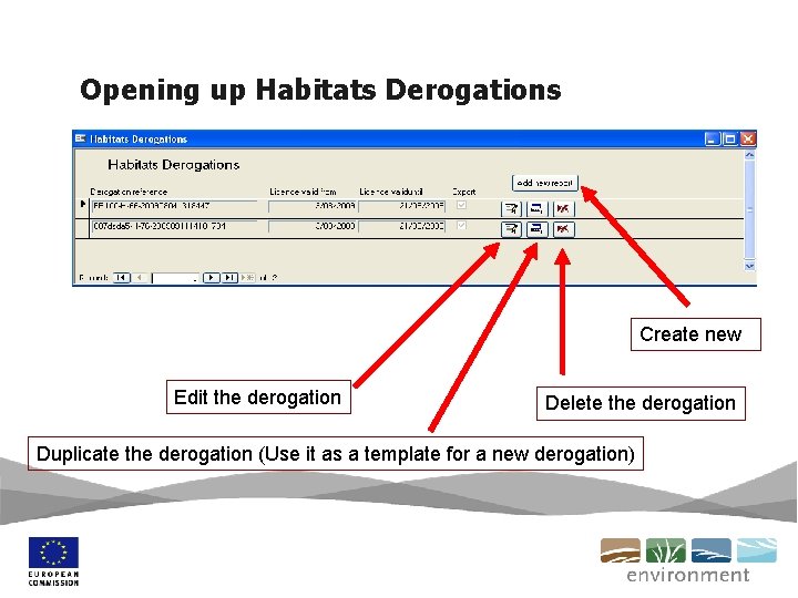Opening up Habitats Derogations Create new Edit the derogation Delete the derogation Duplicate the