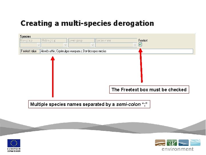 Creating a multi-species derogation The Freetext box must be checked Multiple species names separated