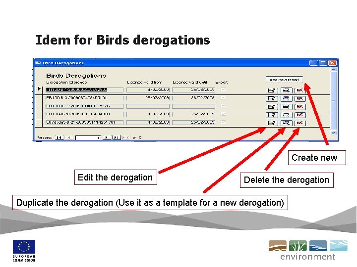 Idem for Birds derogations Create new Edit the derogation Delete the derogation Duplicate the