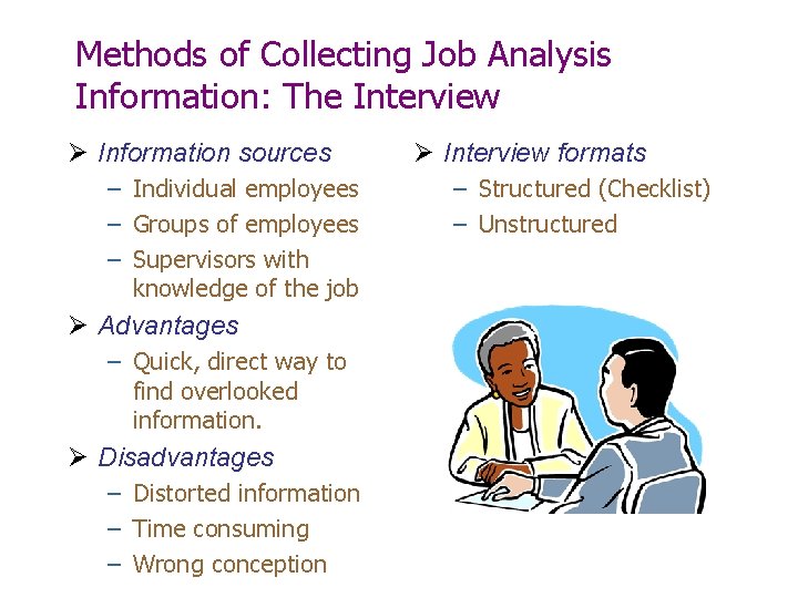 Methods of Collecting Job Analysis Information: The Interview Ø Information sources – Individual employees