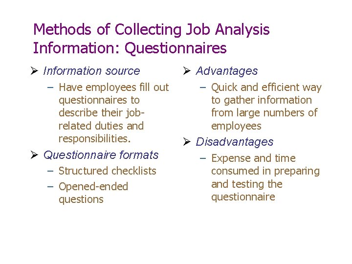 Methods of Collecting Job Analysis Information: Questionnaires Ø Information source – Have employees fill