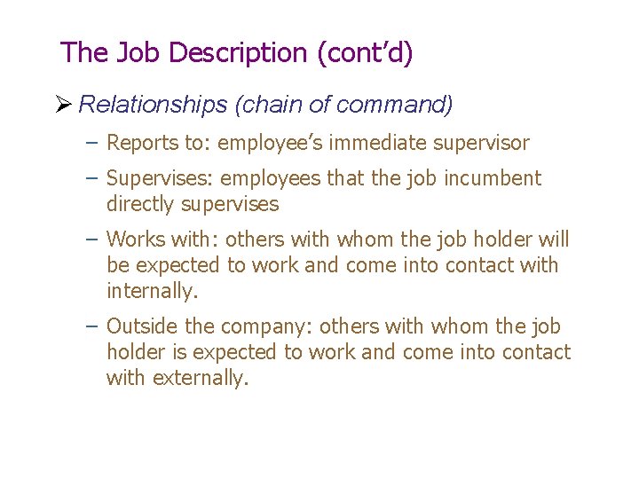 The Job Description (cont’d) Ø Relationships (chain of command) – Reports to: employee’s immediate