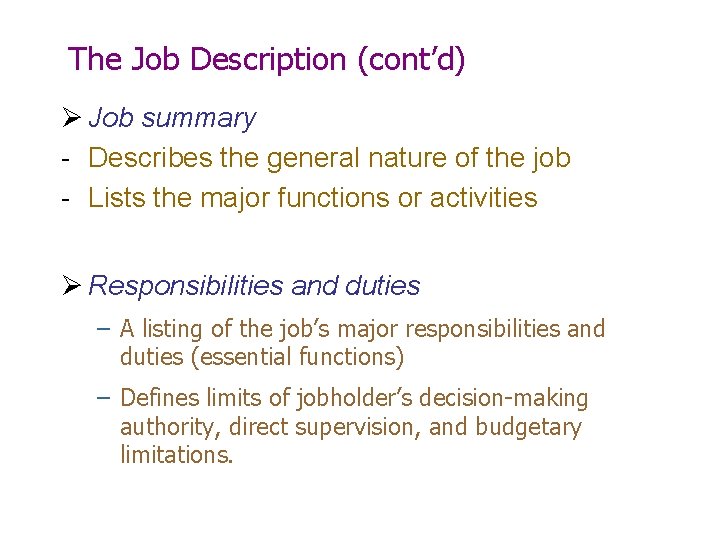 The Job Description (cont’d) Ø Job summary - Describes the general nature of the