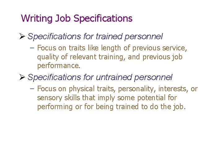 Writing Job Specifications Ø Specifications for trained personnel – Focus on traits like length
