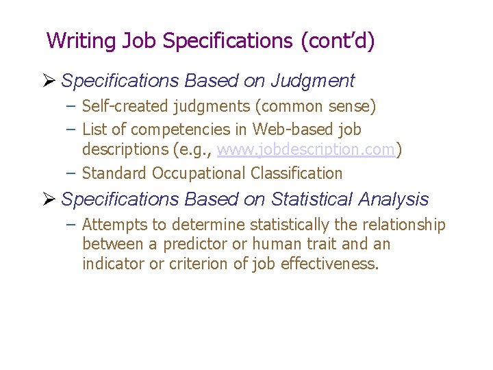 Writing Job Specifications (cont’d) Ø Specifications Based on Judgment – Self-created judgments (common sense)