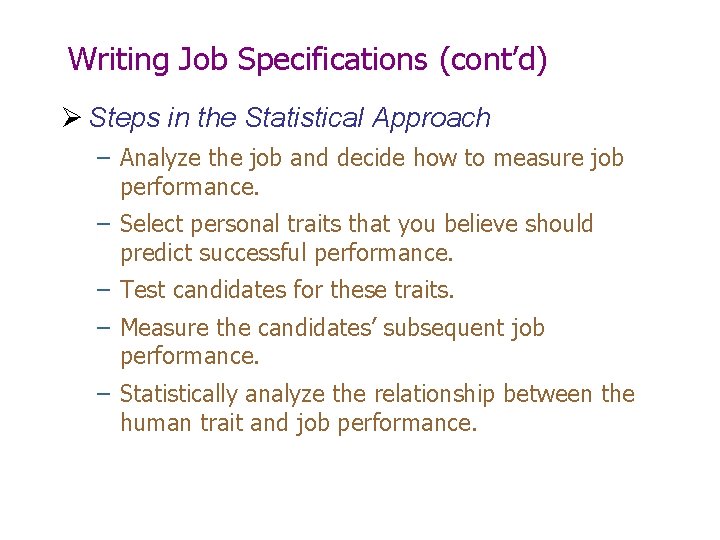 Writing Job Specifications (cont’d) Ø Steps in the Statistical Approach – Analyze the job