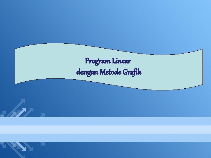 Program Linear dengan Metode Grafik 