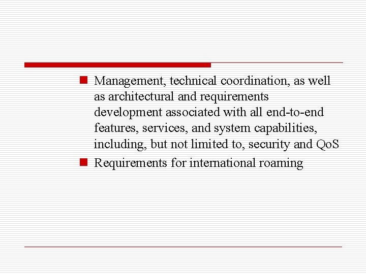 n Management, technical coordination, as well as architectural and requirements development associated with all
