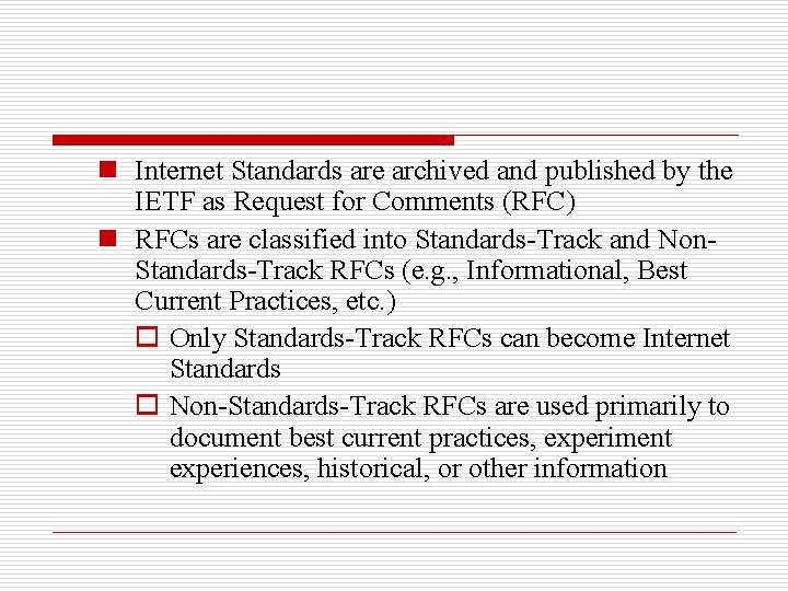 n Internet Standards are archived and published by the IETF as Request for Comments
