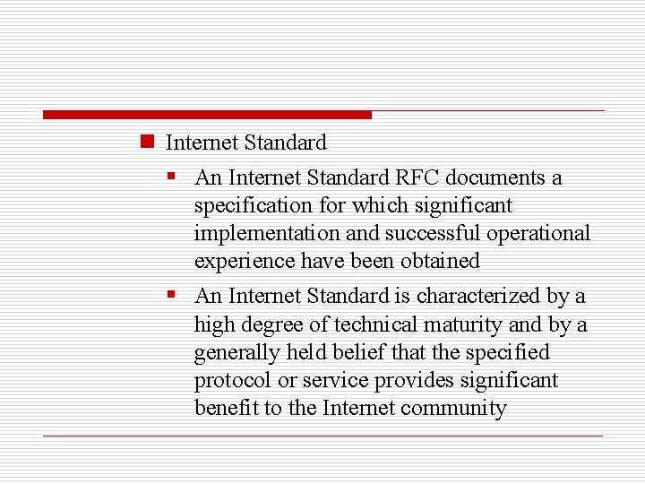 n Internet Standard § An Internet Standard RFC documents a specification for which significant