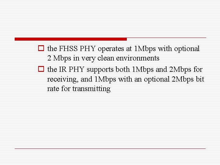 o the FHSS PHY operates at 1 Mbps with optional 2 Mbps in very